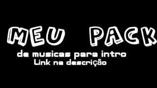 Meu Pack De Musicas Para Intro 2015