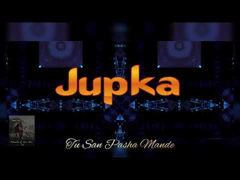 Jupka - Tu San Pasha Mande ( reMix 2021 )