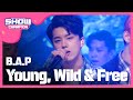 [SHOWCHAMPION] 비에이피 - Young, Wild &amp; Free (B.A.P - Young, Wild &amp; Free) l EP.165