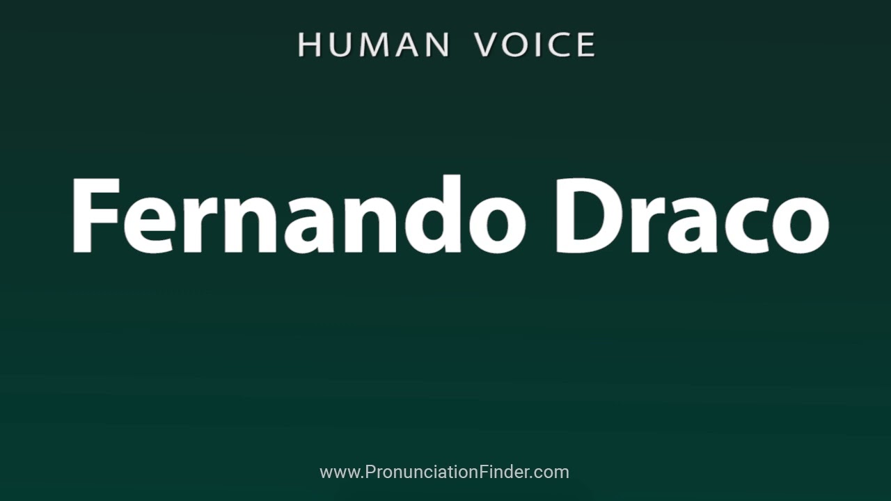 How To Pronounce Fernando Draco