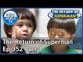 The Return of Superman [Ep.352- Part.1 / ENG / 2020.10.25]