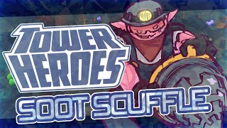 SOOT SCUFFLE …in Quiet Quarry ~ Tower Heroes OST