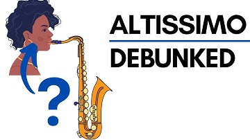 Saxophone ALTISSIMO: Fact vs Fiction
