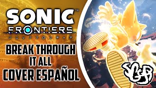 SGGB - Sonic Frontiers - Break Through It All | Cover En Español