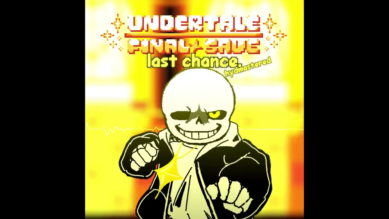 Undertale: Final Save || Phase 1 - last chance. (Hydmastered) [2/5]