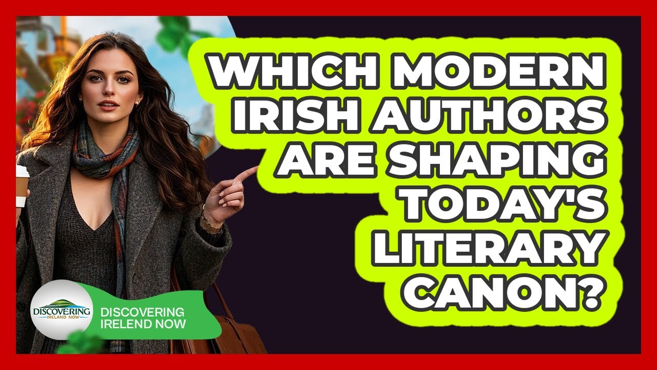 Which Modern Irish Authors Are Shaping Today's Literary Canon? - Discovering Ireland Now
