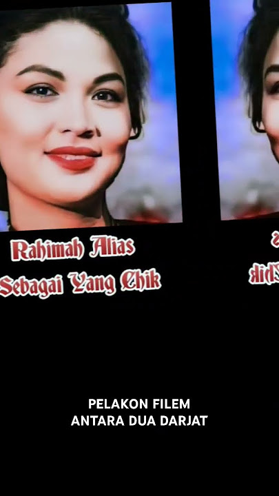 Pelakon Filem  Klasik Antara Dua Darjat