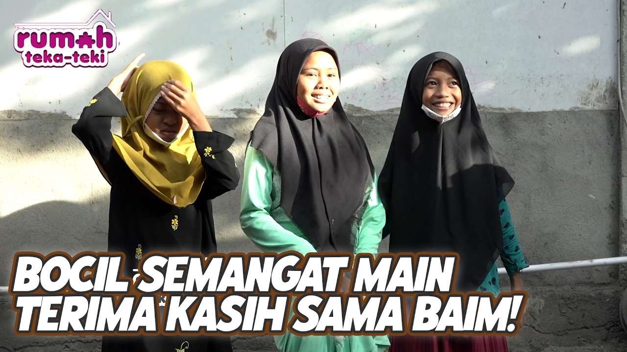 BOCIL SEMANGAT, TERIMA KASIH SAMA BAIM | RUMAH TEKA TEKI | EPS.68 (2/3)