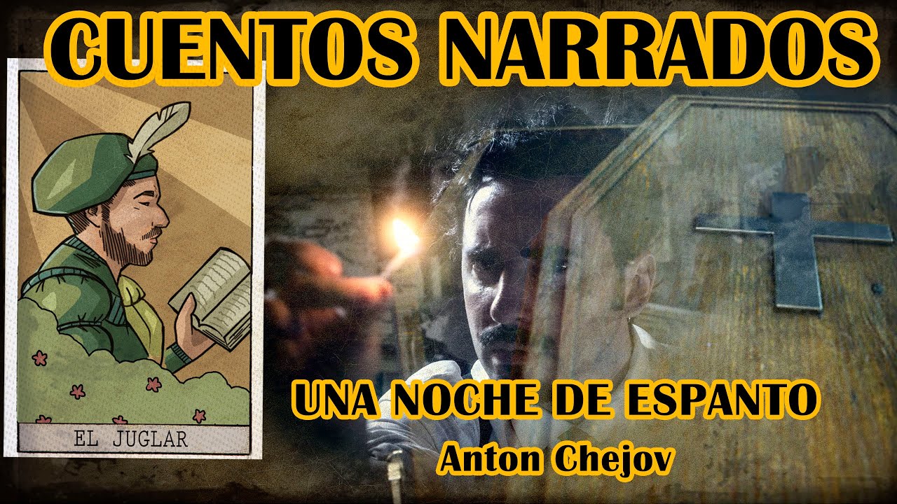 CUENTO NARRADO "Una noche de espanto" (Anton Chejov) - YouTube