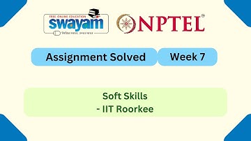 Soft Skills Week 7 || NPTEL ANSWERS || MYSWAYAM || #nptel #nptel2024 #myswayam