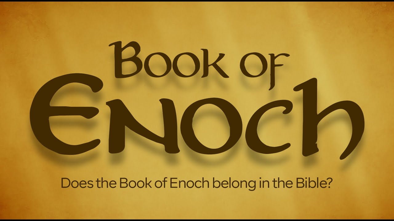Book of Enoch (Part 1A): Does the Book of Enoch belong in the Bible?