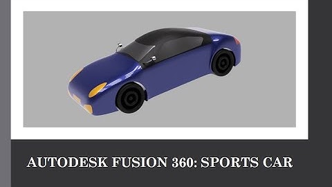 Autodesk Fusion 360: Sports Car