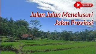 Jalan Jalan Menelusuri Jalan Provinsi