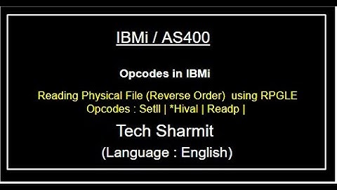 IBMi (AS400) Reading Physical file (PF) in Reverse Order  | as400 for beginners | Opcodes in rpgle |