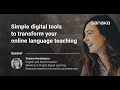 How to use simple digital tools to transform your online language teaching