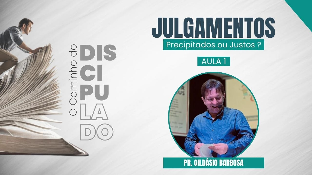 IBG EBD | 01.04.2026 – Julgamentos: Precipitados ou justos | Aula 1 – Pr. Gildásio Barbosa