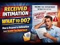 Received Intimation, what to do? How to respond to intimation received from income tax department
