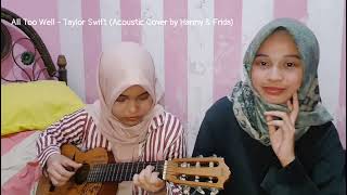 All Too Well - Taylor Swift (Acoustic Cover by Hanny & Frida) 💗
