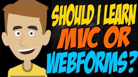 Should I Learn MVC or WebForms?