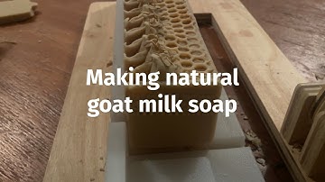 Making Natural Goat Milk Soap!