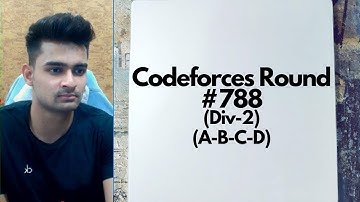 Codeforces Round 788 (Div-2) | Solutions | A-B-C-D