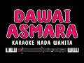 DAWAI ASMARA - Karaoke Nada Wanita [ RHOMA IRAMA ]