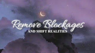 &quot;REMOVE SHIFTING BLOCKAGES + DOUBTS&quot; ✭ 𝐩𝐨𝐰𝐞𝐫𝐟𝐮𝐥 𝐬𝐮𝐛𝐥𝐢𝐦𝐢𝐧𝐚𝐥