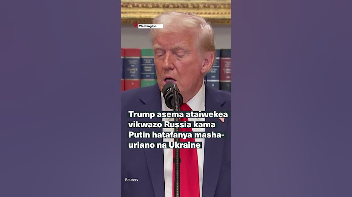 Trump asema ataiwekea vikwazo Russia kama Putin hatafanya mashauriano na Ukraine