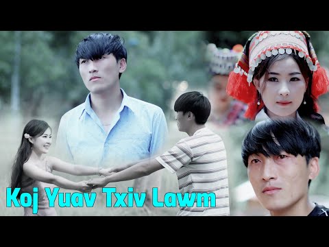 Tsua Tsheej - Koj Yuav Txiv Lawm [Official MV] Nkauj Tawm Tshiab