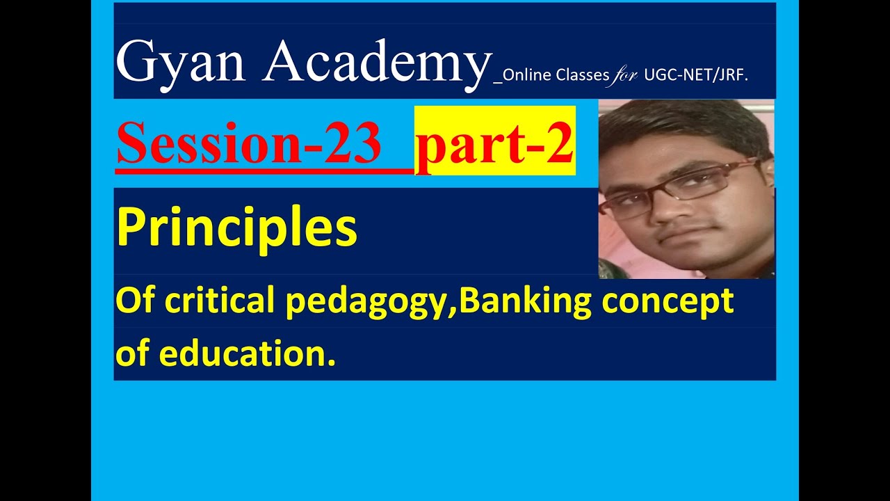 principle of critical pedagogy,banking concept of Education,Problem posing Education for UGC_NET/JRF