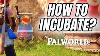 Palworld: How To Hatch Eggs using the Incubator