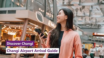 Discover Changi: Singapore Changi Airport Arrival Guide