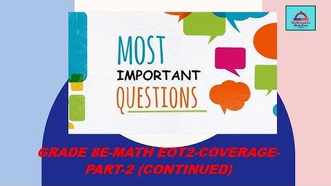 Exam Coverage Part 2 Continued Grade 8E- EOT Math Exam-Term2