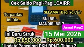 BUKTI CEK SALDO PKH BPNT JUMAT PAGI 15 MEI 2026 KEJUTAN INI DIA HASILNYA SIMAK