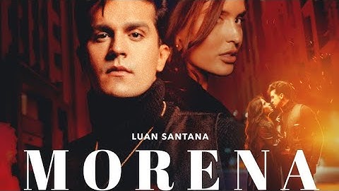 Thumbnail of LUAN SANTANA - MORENA [VÍDEO CLIPE]