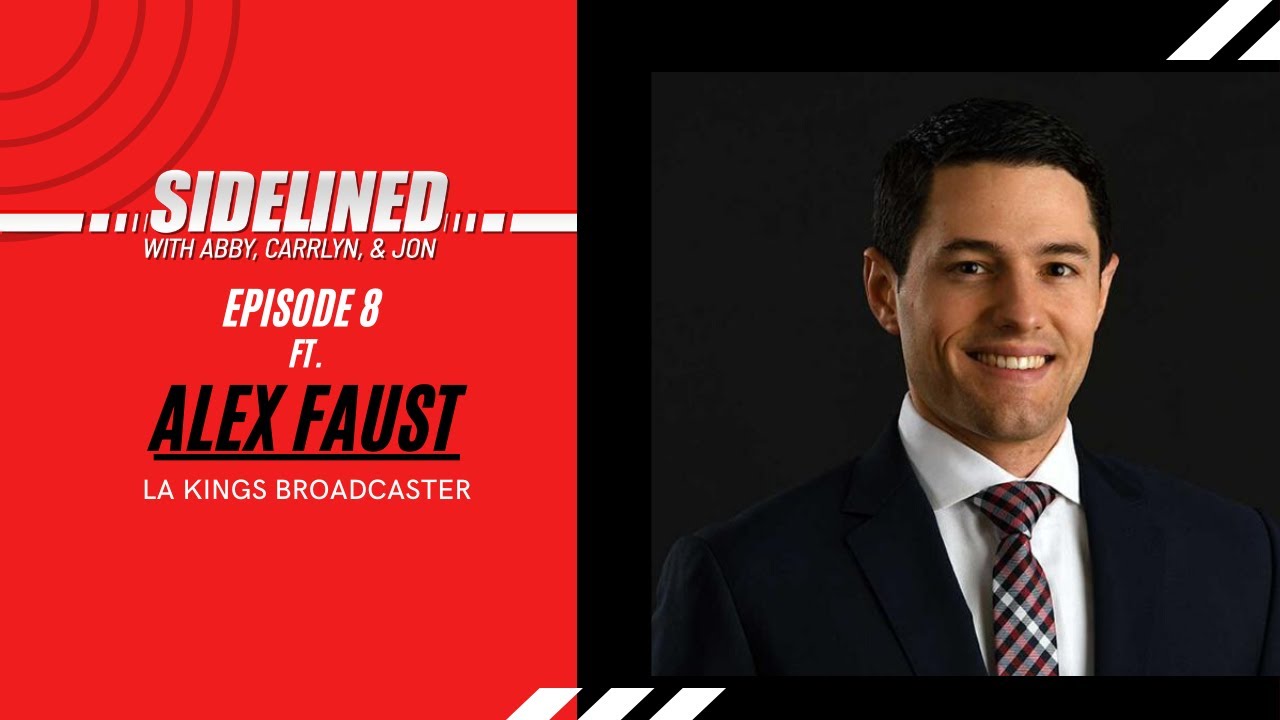 Sidelined EP8: Alex Faust - Fox Sports West/LA Kings - YouTube