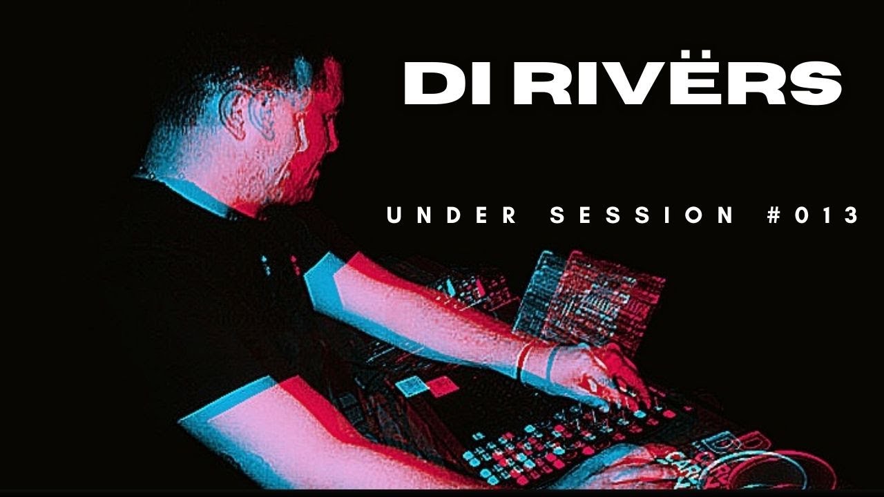 Di Rivërs Mix - Under Session 