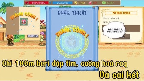 HTTH: Chi 100m beri đập tim và cường hoá RAQ
