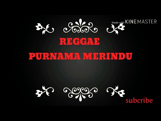 REGGAE ~purnama merindu(lirik) class=