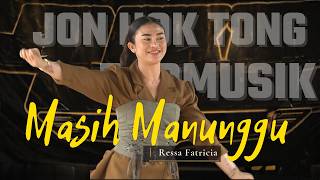 Masih Manunggu - Ressa Fatricia - JON HOK TONG PRO MUSIC