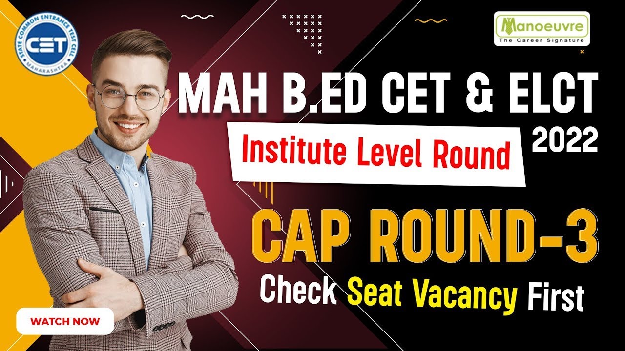MAH B.EDCET & ELCT 2022 - Cap Round 3 | Institute Level Round | Check Seat Vacancy
