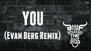 Lost Kings - You ft. Katelyn Tarver (Evan Berg Remix)[BASS BOOSTED]