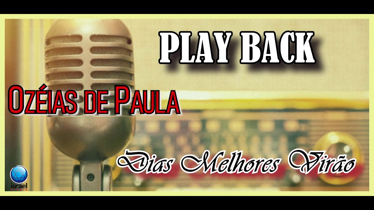 Play Back | DIAS MELHORES VIRÃO - Ozéias de Paula