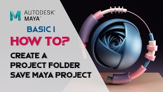 Maya - Basic 1 - How To Create A Project File in Maya / Maya Tutorial for Beginners #maya #tutorial