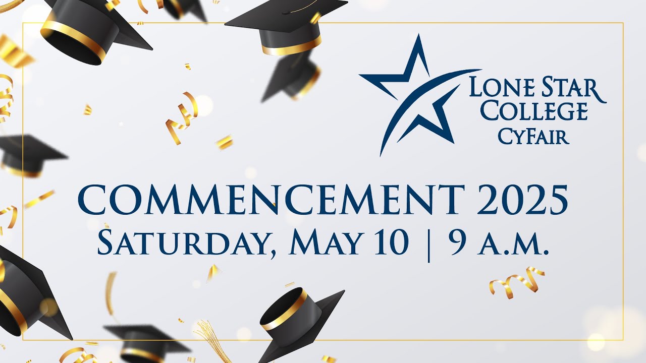 Lone Star College CyFair - Class of 2025 Graduation Ceremony 2 - May 10th, 2025