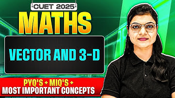 CUET 2025 Maths | ⁠Vector and 3-D | Free Series💥