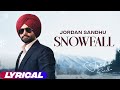 Jordan Sandhu Snowfall Official Lyrical Desi Crew Bunty Bains Latest Punjabisong 2023 
