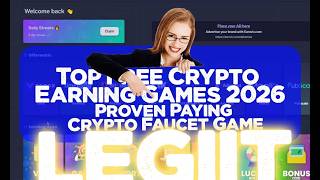 Top Free Crypto Earning Games 2026 🔥 Legit &amp; Proven Paying Crypto Faucet Games!