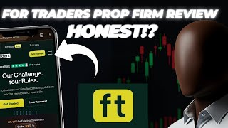 For Traders For Traders Review For Traders Prop Firm Review 2025 Full Breakdown