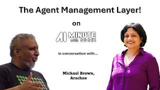 Ai Minute Mondays - The Ai Agent Management Layer - Michael Brown